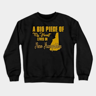 A Big Piece Of My Heart Lives In New Hampshire Crewneck Sweatshirt